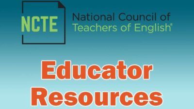 NCTE Educator Resources